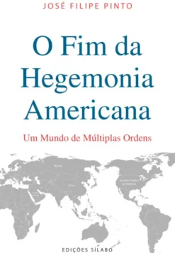 O Fim da Hegemonia Americana - Um Mundo de Múltiplas Ordens