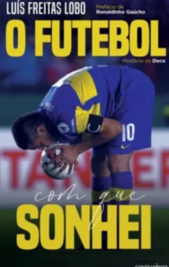 O Futebol Com Que Sonhei