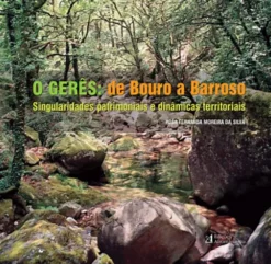 O Gerês: De Bouro a Barroso - Singularidades patrimoniais e dinâmicas territoriais