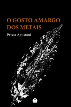 O Gosto Amargo dos Metais