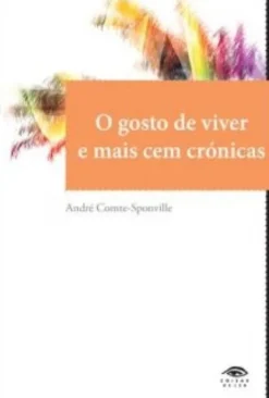 O Gosto de Viver e Mais Cem Crónicas