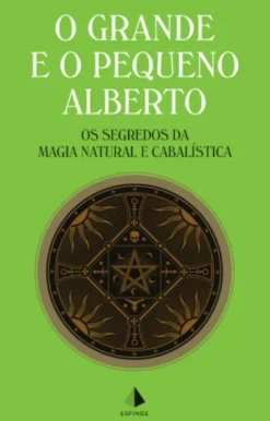 O Grande e o Pequeno Alberto - Os segredos da magia natural e cabalística