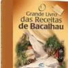 O Grande Livro das Receitas de Bacalhau
