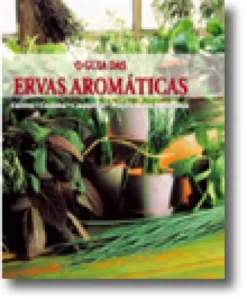 O Guia das Ervas Aromáticas