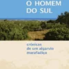 O Homem do Sul – Crónicas de um algarvio marafadiço
