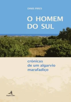O Homem do Sul – Crónicas de um algarvio marafadiço