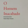 O Homem Inacabado