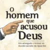 O Homem que Acusou Deus