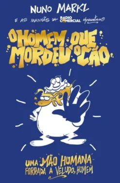 O Homem que Mordeu o Cão - Uma Mão Humana Forrada a Veludo, Homem!