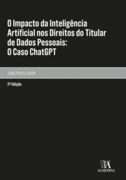 O Impacto da Inteligencia Artificial nos Direitos do Titular de Dados Pessoais - O Caso ChatGPT - 2ª Edição