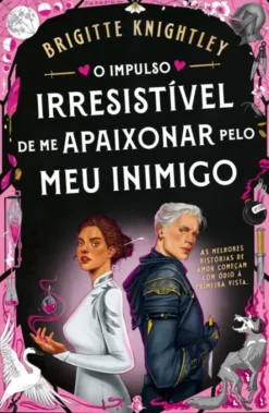 O Impulso Irresistível de me Apaixonar pelo meu Inimigo - Meu Querido Detestado - Livro 1