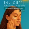 O Inimigo Invisível - Cuidados com a Pele e Cabelos