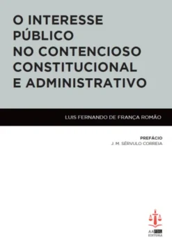 O Interesse Público no Contencioso Constitucional e Administrativo