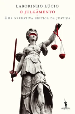 O Julgamento ? Uma narrativa crítica da justiça