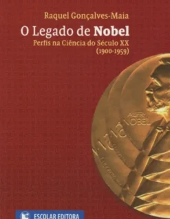 O Legado de Nobel - Perfis na Ciência do Século XX (1900-1959)
