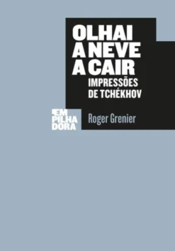 Olhai a neve a cair - Impressões de Tchékhov