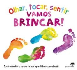 Olhar, Tocar, Sentir - Vamos Brincar!