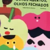 Olhos Abertos, Olhos Fechados