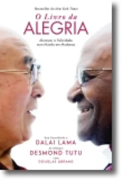 O Livro da Alegria: alcançar a felicidade num mundo em mudança