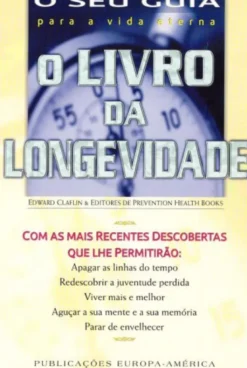 O Livro da Longevidade - O Seu Guia para a Vida Eterna
