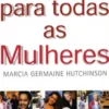 O Livro Para Todas as Mulheres - O Mesmo Corpo - Nova Vida