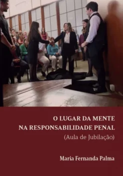 O Lugar da Mente na Responsabilidade Penal (Aula de Jubilação)