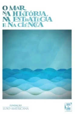 O Mar na História, na Estratégia e na Ciência