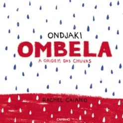 Ombela. A origem das chuvas
