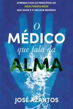 O Médico Que Fala da Alma