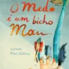 O Medo é um Bicho Mau