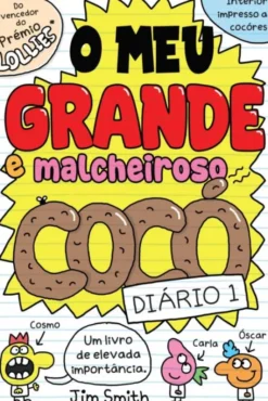 O meu Grande e Malcheiroso COCÓ - Diário 1