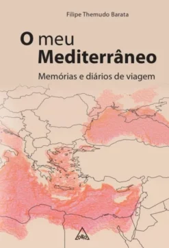 O Meu Mediterrâneo - Memórias e Diários de Viagem