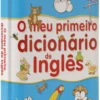O Meu Primeiro Dicionário de Inglês