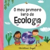 O Meu Primeiro Livro de Ecologia