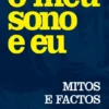 O Meu Sono e Eu - Mitos e Factos
