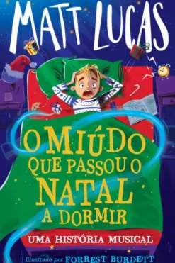 O Miúdo que Passou o Natal a Dormir - Uma História Musical