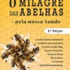 O Milagre das Abelhas - Pela nossa Saúde