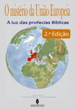 O Mistério da União Europeia - À Luz das Profecias Bíblicas