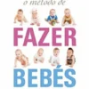 O Método de Fazer Bebés