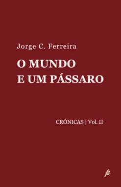 O Mundo e um Pássaro - Vol. 2