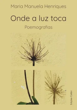 Onde a Luz Toca - Poemografias