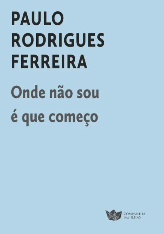 Onde Não Sou É que Começo