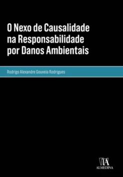 O Nexo de Causalidade na Responsabilidade por Danos Ambientais