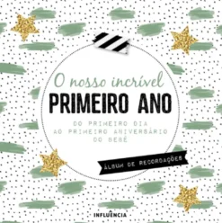 O Nosso Incrível Primeiro Ano