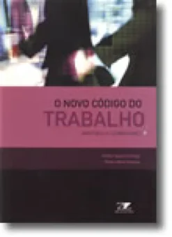 O Novo Código do Trabalho - Anotado e Comentado