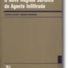 O Novo Regime Jurídico do Agente Infiltrado - Comentado e Anotado - Legislação Complementar