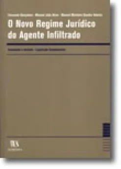 O Novo Regime Jurídico do Agente Infiltrado - Comentado e Anotado - Legislação Complementar