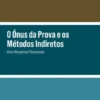 O Ónus da Prova e os Métodos Indiretos - Uma Perspetiva Processual