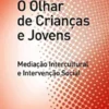 O Olhar de Crianças e Jovens