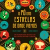 O Pó das Estrelas de Onde Viemos